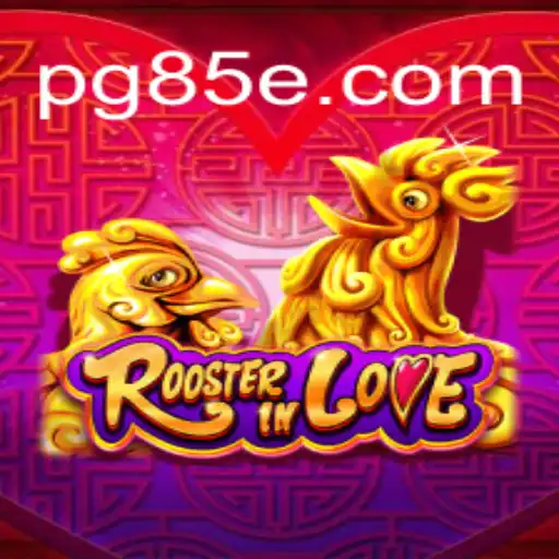 Discovering 'RoosterInLove' on 85E.COM: The Premier Platform for Online Slots in Brazil