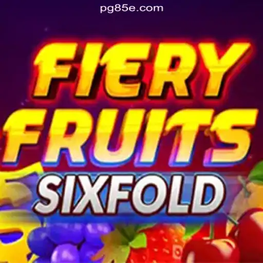 Unleashing the Thrill: FieryFruitsSixFold on 85E.COM Platform