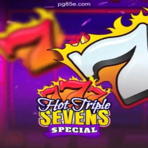 HotTripleSevensSpecial: A Thrilling Experience on 85E.COM Platform - Online Slots Brasil #1